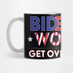 Biden Won Get Over It - Biden Harris We Won Mug